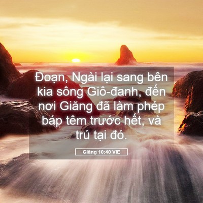 Picture 05 - Giăng 10:40 VIE - Đoạn, Ngài lại sang bên kia sông - Bible Verse Picture