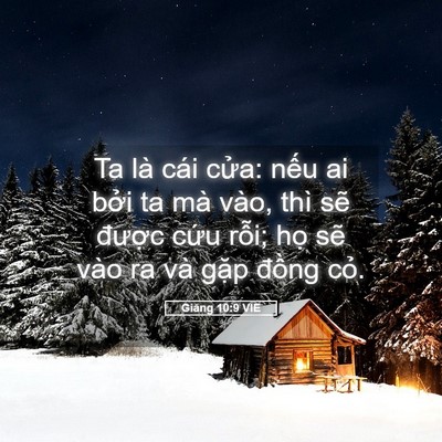 Picture 05 - Giăng 10:9 VIE - Ta là cái cửa: nếu ai bởi ta mà vào, - Bible Verse Picture
