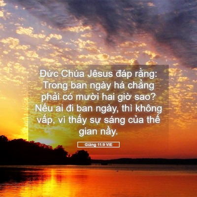 Picture 05 - Giăng 11:9 VIE - Đức Chúa Jêsus đáp rằng: Trong ban ngày - Bible Verse Picture