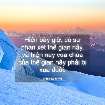Picture 05 - Giăng 12:31 VIE - Hiện bây giờ, có sự phán xét thế gian - Bible Verse Picture