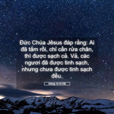 Picture 05 - Giăng 13:10 VIE - Đức Chúa Jêsus đáp rằng: Ai đã tắm - Bible Verse Picture