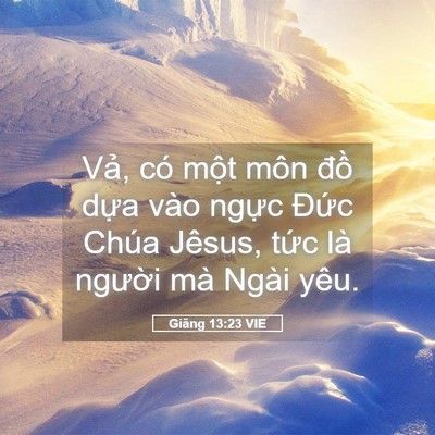 Picture 05 - Giăng 13:23 VIE - Vả, có một môn đồ dựa vào ngực - Bible Verse Picture