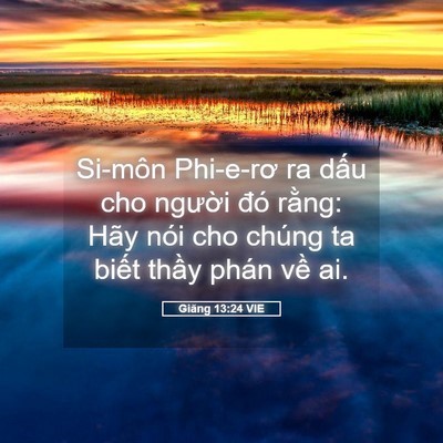 Picture 05 - Giăng 13:24 VIE - Si-môn Phi-e-rơ ra dấu cho người đó - Bible Verse Picture