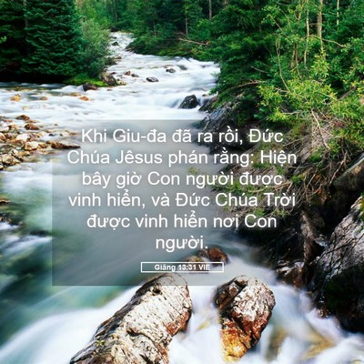 Picture 05 - Giăng 13:31 VIE - Khi Giu-đa đã ra rồi, Đức Chúa Jêsus - Bible Verse Picture