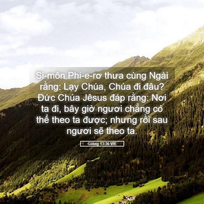 Picture 05 - Giăng 13:36 VIE - Si-môn Phi-e-rơ thưa cùng Ngài rằng: Lạy - Bible Verse Picture
