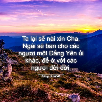 Picture 05 - Giăng 14:16 VIE - Ta lại sẽ nài xin Cha, Ngài sẽ ban cho - Bible Verse Picture