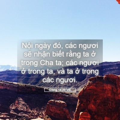 Picture 05 - Giăng 14:20 VIE - Nội ngày đó, các ngươi sẽ nhận biết - Bible Verse Picture