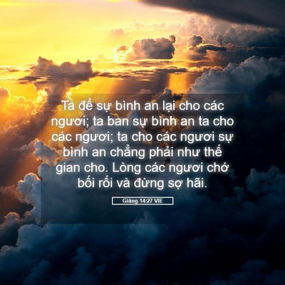 Picture 05 - Giăng 14:27 VIE - Ta để sự bình an lại cho các ngươi; ta - Bible Verse Picture