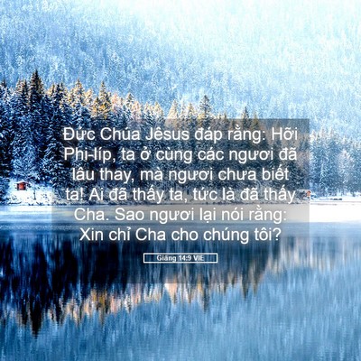 Picture 05 - Giăng 14:9 VIE - Đức Chúa Jêsus đáp rằng: Hỡi Phi-líp, - Bible Verse Picture