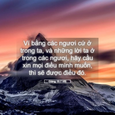 Picture 05 - Giăng 15:7 VIE - Ví bằng các ngươi cứ ở trong ta, và - Bible Verse Picture