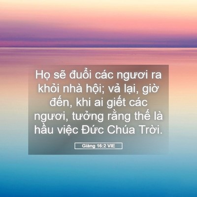 Picture 05 - Giăng 16:2 VIE - Họ sẽ đuổi các ngươi ra khỏi nhà - Bible Verse Picture