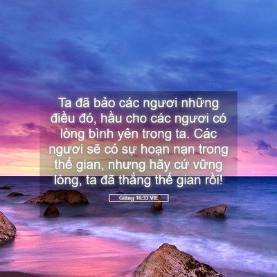 Picture 05 - Giăng 16:33 VIE - Ta đã bảo các ngươi những điều đó, - Bible Verse Picture