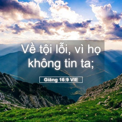 Picture 05 - Giăng 16:9 VIE - Về tội lỗi, vì họ không tin - Bible Verse Picture