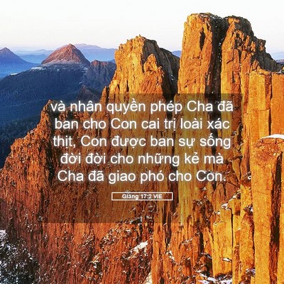 Picture 05 - Giăng 17:2 VIE - và nhân quyền phép Cha đã ban cho Con cai - Bible Verse Picture