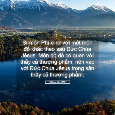 Picture 05 - Giăng 18:15 VIE - Si-môn Phi-e-rơ với một môn đồ khác - Bible Verse Picture