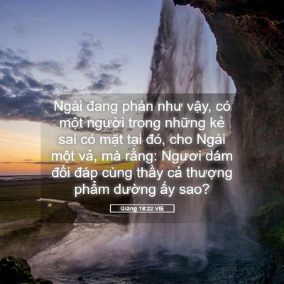 Picture 05 - Giăng 18:22 VIE - Ngài đang phán như vậy, có một người - Bible Verse Picture