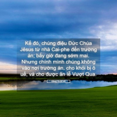 Picture 05 - Giăng 18:28 VIE - Kế đó, chúng điệu Đức Chúa Jêsus - Bible Verse Picture
