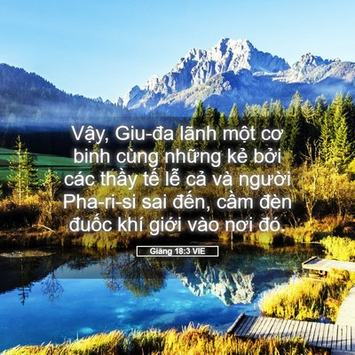 Picture 05 - Giăng 18:3 VIE - Vậy, Giu-đa lãnh một cơ binh cùng những - Bible Verse Picture