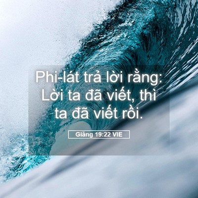 Picture 05 - Giăng 19:22 VIE - Phi-lát trả lời rằng: Lời ta đã - Bible Verse Picture