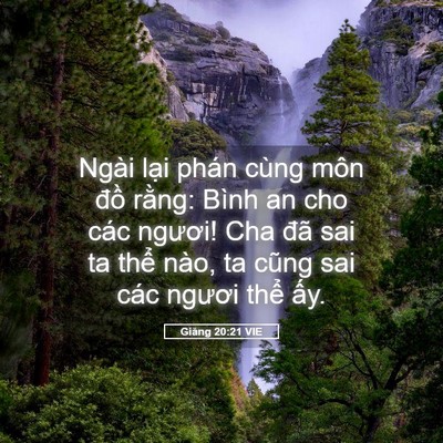 Picture 05 - Giăng 20:21 VIE - Ngài lại phán cùng môn đồ rằng: Bình - Bible Verse Picture
