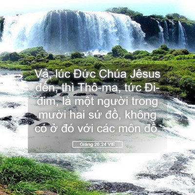 Picture 05 - Giăng 20:24 VIE - Vả, lúc Đức Chúa Jêsus đến, thì - Bible Verse Picture
