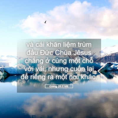 Picture 05 - Giăng 20:7 VIE - và cái khăn liệm trùm đầu Đức Chúa - Bible Verse Picture