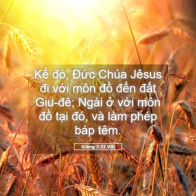 Picture 05 - Giăng 3:22 VIE - Kế đó, Đức Chúa Jêsus đi với môn - Bible Verse Picture