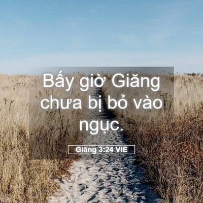 Picture 05 - Giăng 3:24 VIE - Bấy giờ Giăng chưa bị bỏ vào - Bible Verse Picture