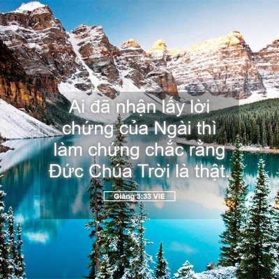 Picture 05 - Giăng 3:33 VIE - Ai đã nhận lấy lời chứng của Ngài - Bible Verse Picture