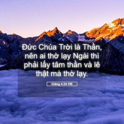 Picture 05 - Giăng 4:24 VIE - Đức Chúa Trời là Thần, nên ai thờ - Bible Verse Picture