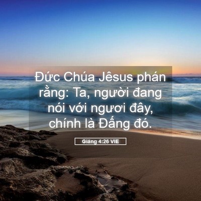 Picture 05 - Giăng 4:26 VIE - Đức Chúa Jêsus phán rằng: Ta, người - Bible Verse Picture