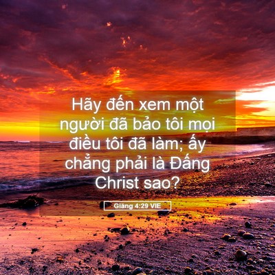 Picture 05 - Giăng 4:29 VIE - Hãy đến xem một người đã bảo tôi - Bible Verse Picture