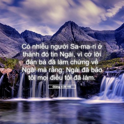 Picture 05 - Giăng 4:39 VIE - Có nhiều người Sa-ma-ri ở thành đó tin - Bible Verse Picture