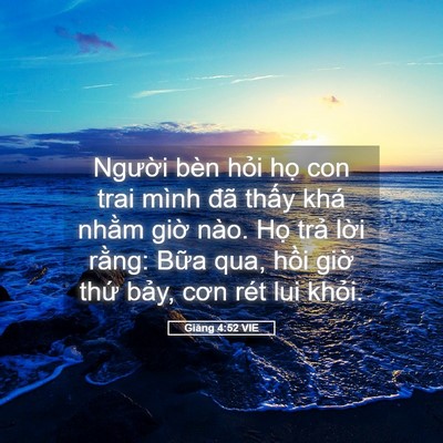 Picture 05 - Giăng 4:52 VIE - Người bèn hỏi họ con trai mình đã - Bible Verse Picture