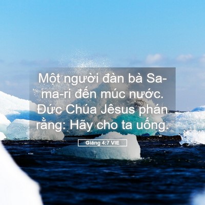 Picture 05 - Giăng 4:7 VIE - Một người đàn bà Sa-ma-ri đến múc - Bible Verse Picture