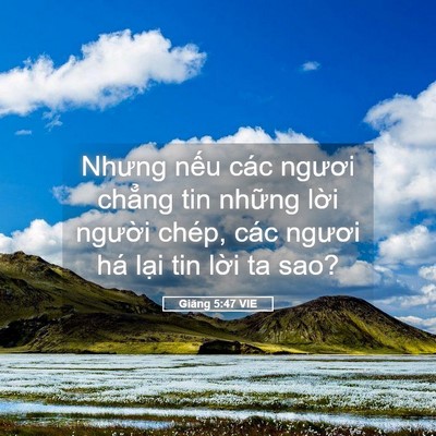 Picture 05 - Giăng 5:47 VIE - Nhưng nếu các ngươi chẳng tin những - Bible Verse Picture