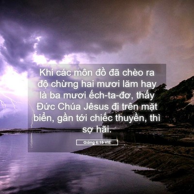 Picture 05 - Giăng 6:19 VIE - Khi các môn đồ đã chèo ra độ chừng - Bible Verse Picture