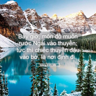 Picture 05 - Giăng 6:21 VIE - Bấy giờ, môn đồ muốn rước Ngài vào - Bible Verse Picture
