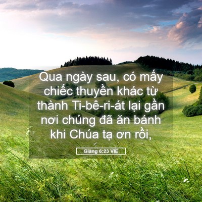 Picture 05 - Giăng 6:23 VIE - Qua ngày sau, có mấy chiếc thuyền khác - Bible Verse Picture