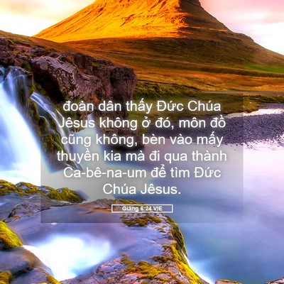 Picture 05 - Giăng 6:24 VIE - đoàn dân thấy Đức Chúa Jêsus không ở - Bible Verse Picture