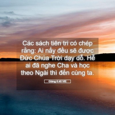 Picture 05 - Giăng 6:45 VIE - Các sách tiên tri có chép rằng: Ai nấy - Bible Verse Picture