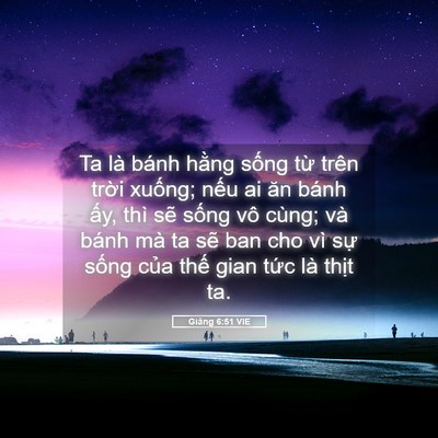 Picture 05 - Giăng 6:51 VIE - Ta là bánh hằng sống từ trên trời - Bible Verse Picture
