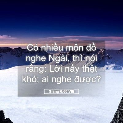 Picture 05 - Giăng 6:60 VIE - Có nhiều môn đồ nghe Ngài, thì nói - Bible Verse Picture