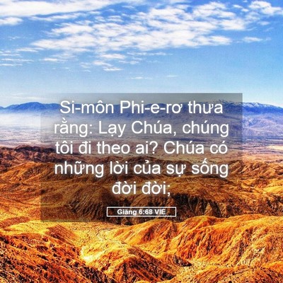 Picture 05 - Giăng 6:68 VIE - Si-môn Phi-e-rơ thưa rằng: Lạy Chúa, - Bible Verse Picture