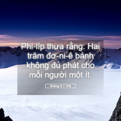 Picture 05 - Giăng 6:7 VIE - Phi-líp thưa rằng: Hai trăm đơ-ni-ê bánh - Bible Verse Picture