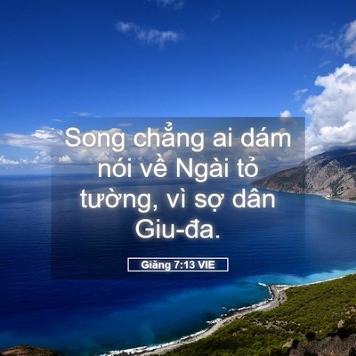 Picture 05 - Giăng 7:13 VIE - Song chẳng ai dám nói về Ngài tỏ - Bible Verse Picture