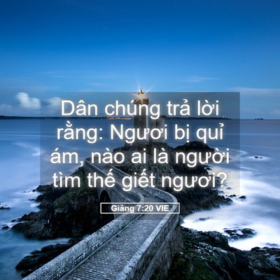 Picture 05 - Giăng 7:20 VIE - Dân chúng trả lời rằng: Ngươi bị - Bible Verse Picture