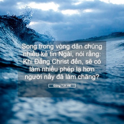 Picture 05 - Giăng 7:31 VIE - Song trong vòng dân chúng nhiều kẻ tin - Bible Verse Picture