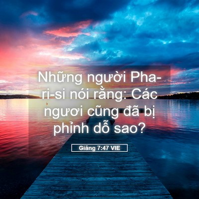 Picture 05 - Giăng 7:47 VIE - Những người Pha-ri-si nói rằng: Các - Bible Verse Picture