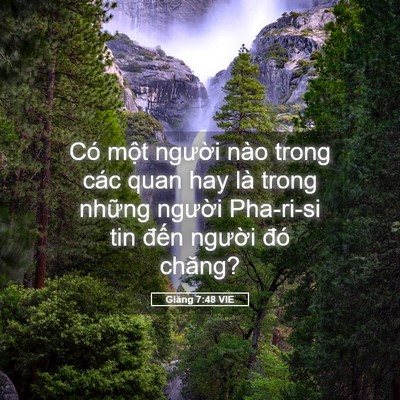 Picture 05 - Giăng 7:48 VIE - Có một người nào trong các quan hay là - Bible Verse Picture